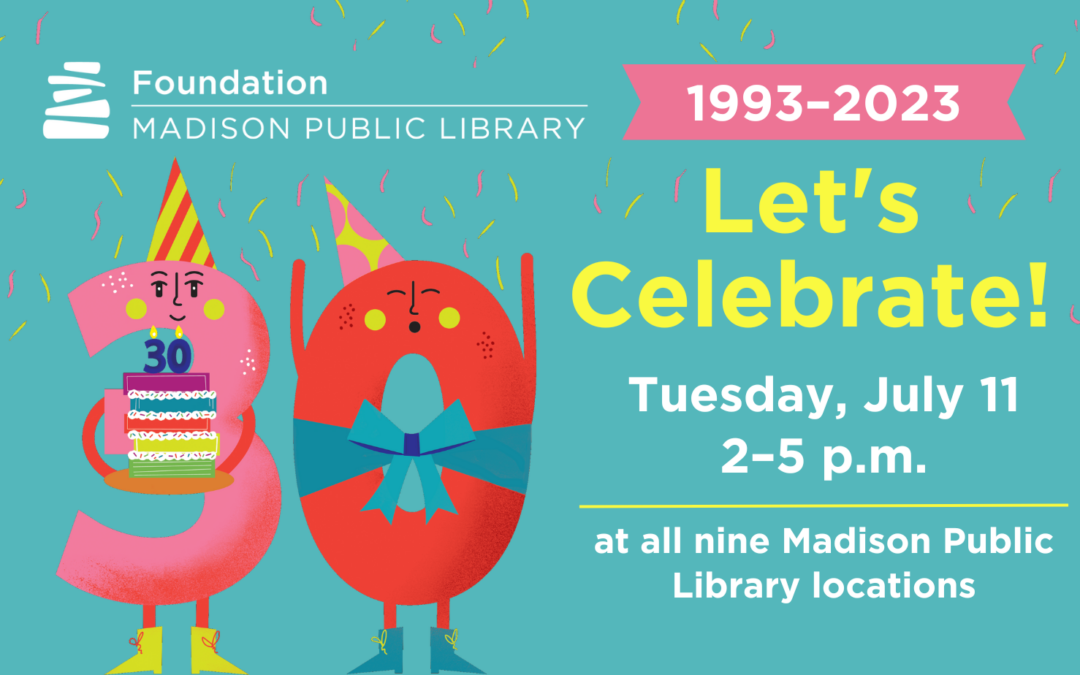 Madison Public Library Foundation 30th birthday celebration